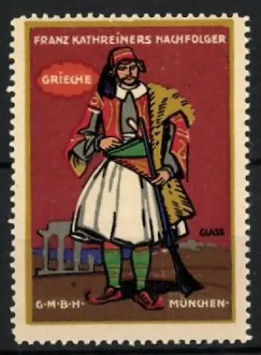 Künstler-Reklamemarke Franz Paul Glass, München, Franz Kathreiners Nachfolger, Grieche in Tracht