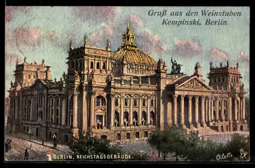 Künstler-AK Berlin, Reichstagsgebäude, rückseitig Gaststätte Weinstuben Kempinski, Leipziger Strasse