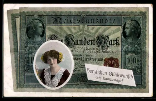 AK Reichsbanknote Ein Hundert Mark, Mädchen, Namenstagsgruss
