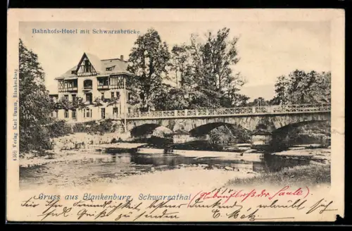 AK Blankenburg / Schwarzathal, Bahnhofs-Hotel mit Schwarzabrücke