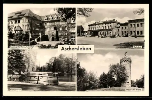 AK Aschersleben, Kreiskrankenhaus Innenhof, Bahnhof, Gondelteich, Westdorfer Warte