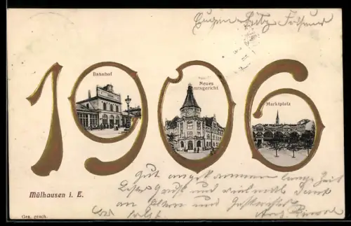 Präge-AK Mülhausen i. E., 1906 mit Bahnhof, Amtsgericht und Marktplatz