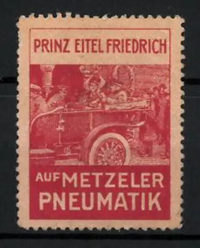 Reklamemarke Prinz Eitel Friedrich von Preussen, Metzeler Pneumatik, Automobil mit Insassen