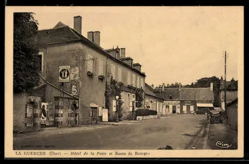 AK La Guerche /Cher, Hotel de la Poste et Route de Bourges