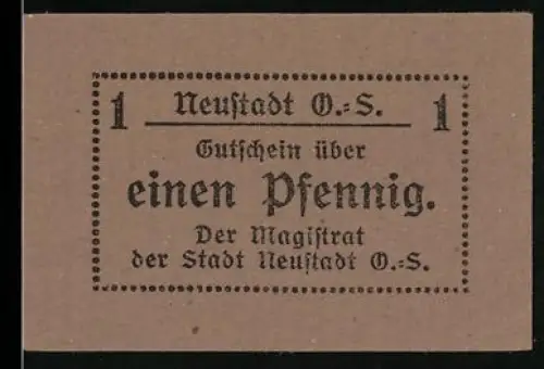 Notgeld Neustadt /O.-S., 1 Pfennig, einfacher Text ohne Motiv