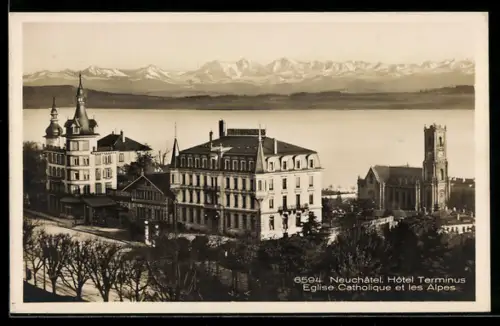 AK Neuchatel, Hotel Terminus, Eglise Catholique et les Alpes