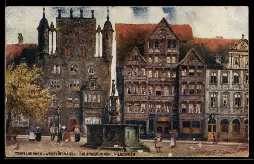 Künstler-AK Charles F.Flower: Hildesheim, Tempelherren Wedekindhaus, Rolandbrunnen