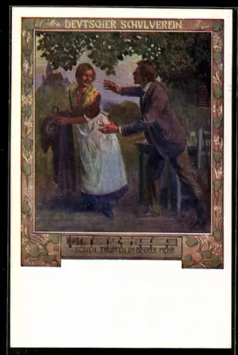 Künstler-AK Karl Friedrich Gsur, Deutscher Schulverein Nr. 84: Keinen Tropfen im Becher mehr