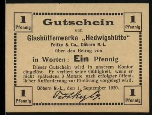 Notgeld Döbern N.-L. 1920, 1 Pfennig, Gutschein der Glashüttenwerke Hedwigshütte Fettke & Co.