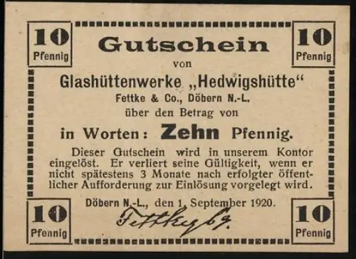 Notgeld Döbern N.-L. 1920, 10 Pfennig, Gutschein der Glashüttenwerke Hedwigshütte Fettke & Co.