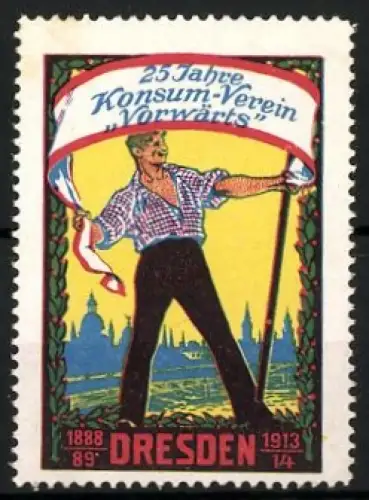 Reklamemarke Dresden, 25 Jahre Konsum-Verein Vorwärts, Mann mit Fahne