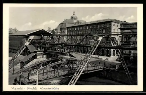 AK Wuppertal-Elberfeld, Alexanderbrücke und Schwebebahn mit Bahnhof