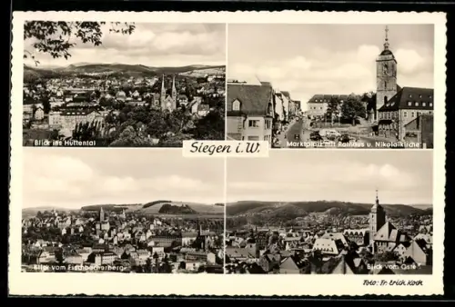 AK Siegen i.W., Marktplatz mit Rathaus u. Nikolaikirche, Blick ins Hüttental, Blick vom Fischbacherberg