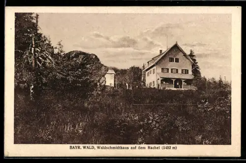 AK Rachel /Bayr. Wald, Waldschmidthaus auf der Erhebung