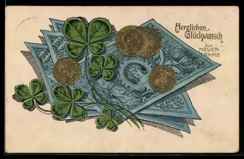 Präge-AK Geldscheine-, Münzen und Kleeblätter, Neujahrsgruss