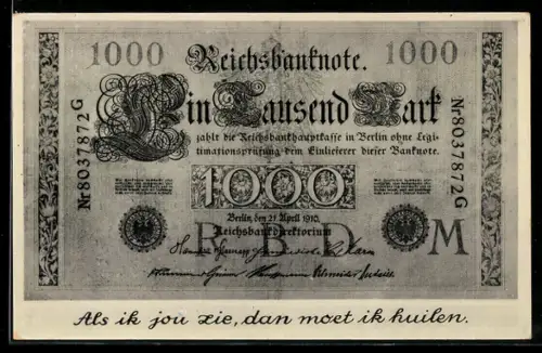 AK Als ik jou zie..., Reichsbanknote Ein Tausend Mark, 1910