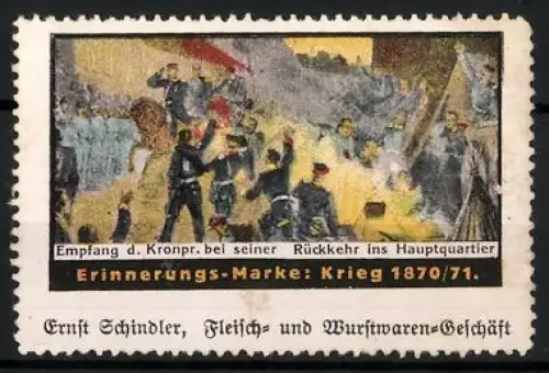 Reklamemarke Krieg 1870/71, Empfang des Kronprinzen bei seiner Rückkehr in das Hauptquartier