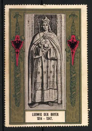 Reklamemarke Ludwig der Bayer 1314-1347, König mit Zepter und Krone