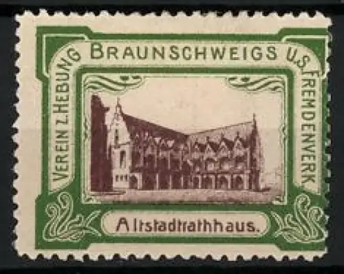 Reklamemarke Braunschweig, Verein z. Hebung Braunschweigs u. S. Fremdenverkehr, Altstadtrathaus