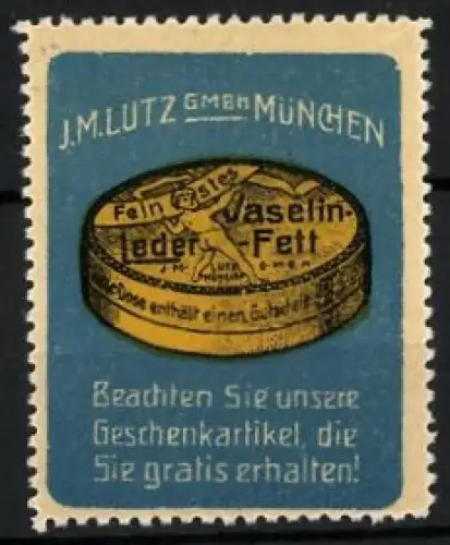 Reklamemarke München, J.M. Lutz GmbH, Vaselin Leder-Fett Dose