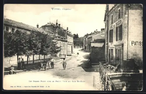 AK Vittel /Vosges, Le Grand Pont sur le Petit Vair et Rue St-Eloi