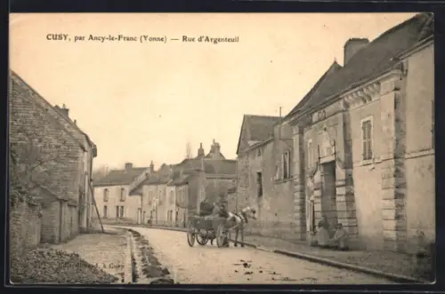 AK Cusy /Ancy-le-Franc, Rue d`Argenteuil avec charrette et bâtiments anciens