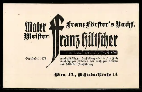 Vertreterkarte Wien, Malermeister Franz Hiltscher, Franz Försters Nachf., Wissindorfstrasse 14