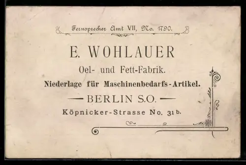 Vertreterkarte Berlin, E. Wohlauer, Öl- u. Fett-Fabrik, Köpnicker-Strasse 31b