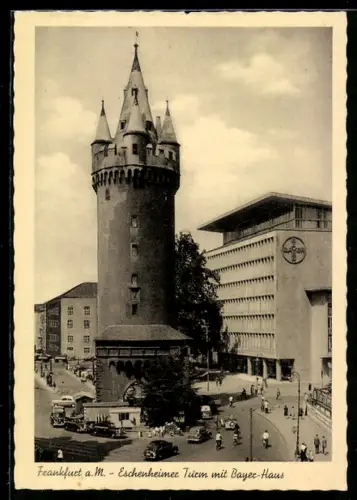AK Frankfurt /Main, Eschenheimer Turm mit dem Bayer-Haus