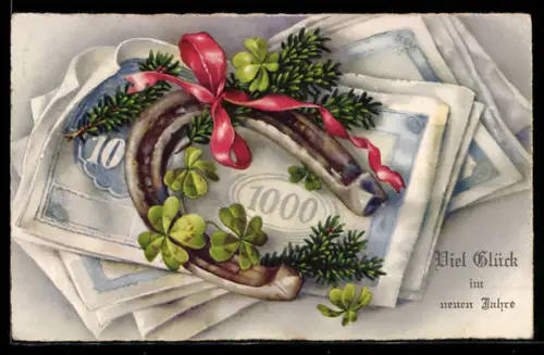 AK Geldscheine und Hufeisen mit Kleeblättern, Neujahrsgruss