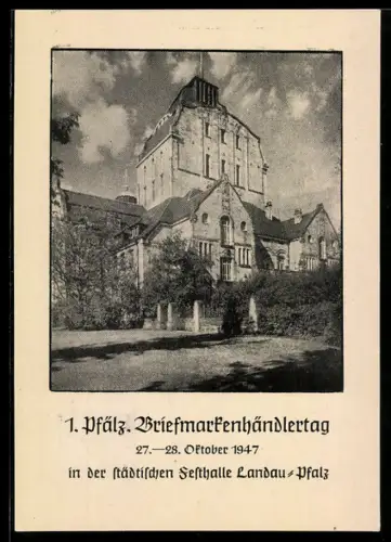 AK Landau / Pfalz, 1. Pfälz. Briefmarkenhändlertag 1947 in der städtischen Festhalle