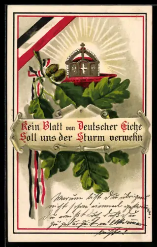 AK Krone und Eichenzweig mit Fahnenband, Kein Blatt von deutscher Eiche..., Spruch