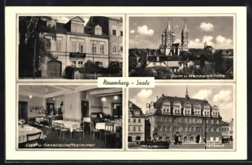 AK Naumburg /Saale, Gast- u. Logierhaus Jägerhof v. Hermann Börner, Gesellschaftszimmer, Rathaus, Dom u. Wenzelskirche