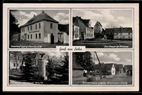 AK Leiha, Gasthof zur guten Quelle, Dorflage mit Kirche, Kriegerdenkmal 1914 /18, alter Brunnen