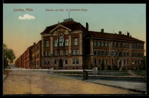 AK Landau /Pfalz, Kaserne des Kgl. 18. Infanterie-Regts., mit Anlage