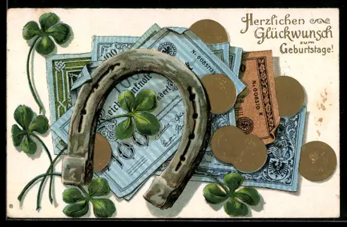 Präge-AK Geldscheine mit Münzen, Hufeisen und Kleeblättern, Geburtstagsgruss