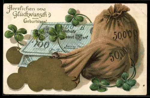 AK Geldsäcke mit 50.000 Mark, Reichsbanknote 100 Mark und Kleeblätter, Geburtstagswünsche