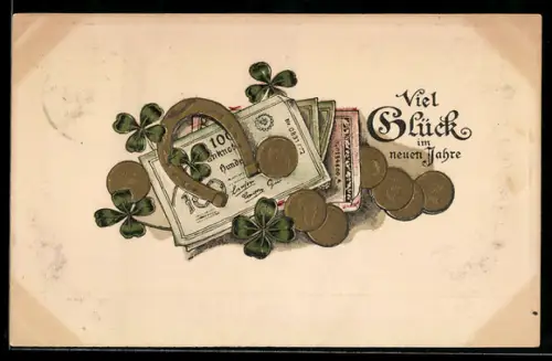 Präge-AK Geldscheine-, Münzen, Hufeisen und Kleeblätter, Neujahrsgruss