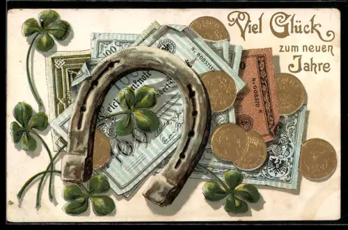 Präge-AK Geldscheine- und Münzen, Hufeisen und Kleeblätter, Neujahrsgruss