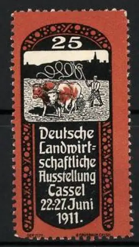 Reklamemarke Cassel, Deutsche Landwirtschaftliche Ausstellung, Pflug mit Ochsen, 1911