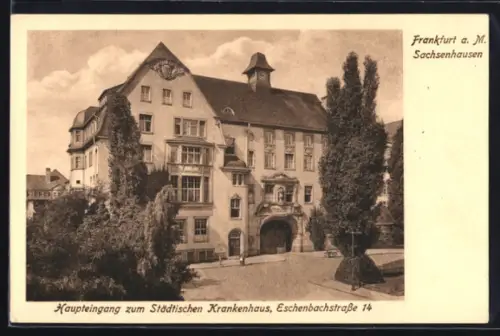 AK Frankfurt a. M.-Sachsenhausen, Haupteingang zum Städtischen Krankenhaus, Eschenbachstrasse 14