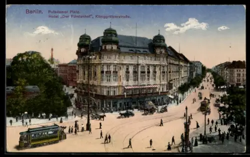 AK Berlin-Tiergarten, Potsdamer Platz mit Hotel Fürstenhof, Königgrätzerstrasse, Strassenbahn