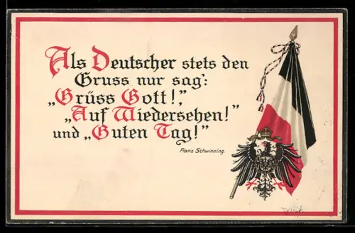 AK Deutsche Fahne, Als Deutscher stets den Gruss nur sag: Grüss Gott, Auf Wiedersehn und Guten Tag