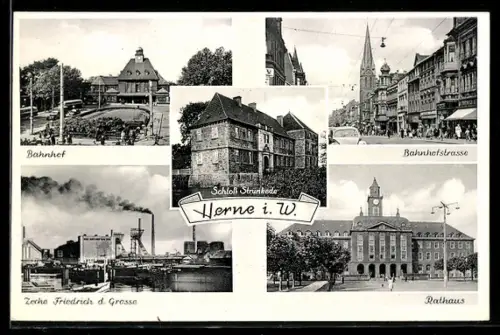 AK Herne i. W., Schloss Strünkede, Bahnhof, Zeche Friedrich d. Grosse, Rathaus