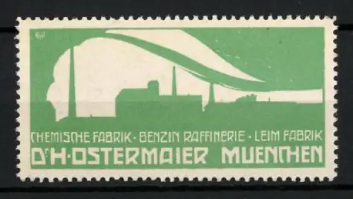 Reklamemarke München, Benzinraffinerie und Leimfabrik Dr. H. Ostermaier, Fabrikanlagen, Grün