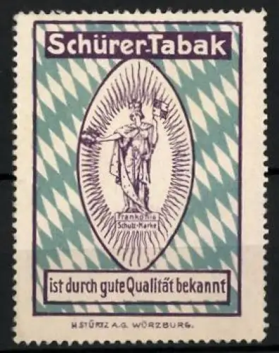 Reklamemarke Würzburg, Schürer-Tabak, H. Stürtz A. G., Bavaria mit Fahne