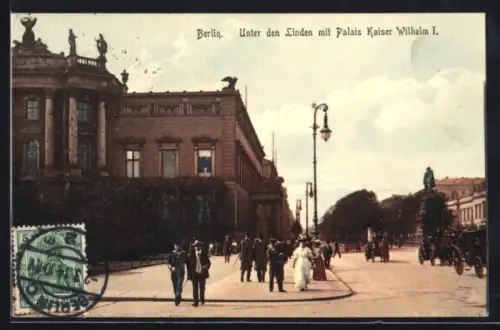 AK Berlin, Unter den Linden mit Palais Kaiser Wilhelm I