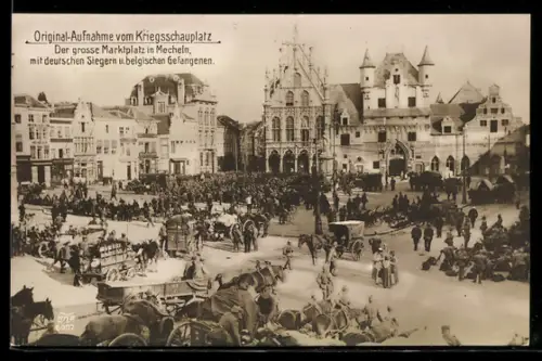 AK Mecheln, Belgische Kriegsgefanene am Marktplatz mit deutschen Soldaten