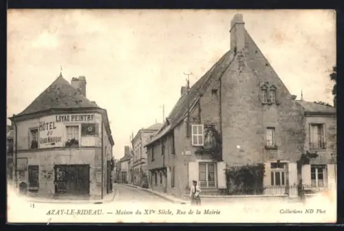 AK Azay-le-Rideau, Maison du XVe Siècle, Rue de la Mairie, Hotel du Grand Monarque