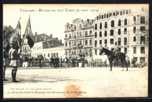AK Toulouse, Retour du XVIIe Corps 9 Aout 1919, Le Salut du Général Passaga aux Drapeaux, Heimkehr frz. Soldaten
